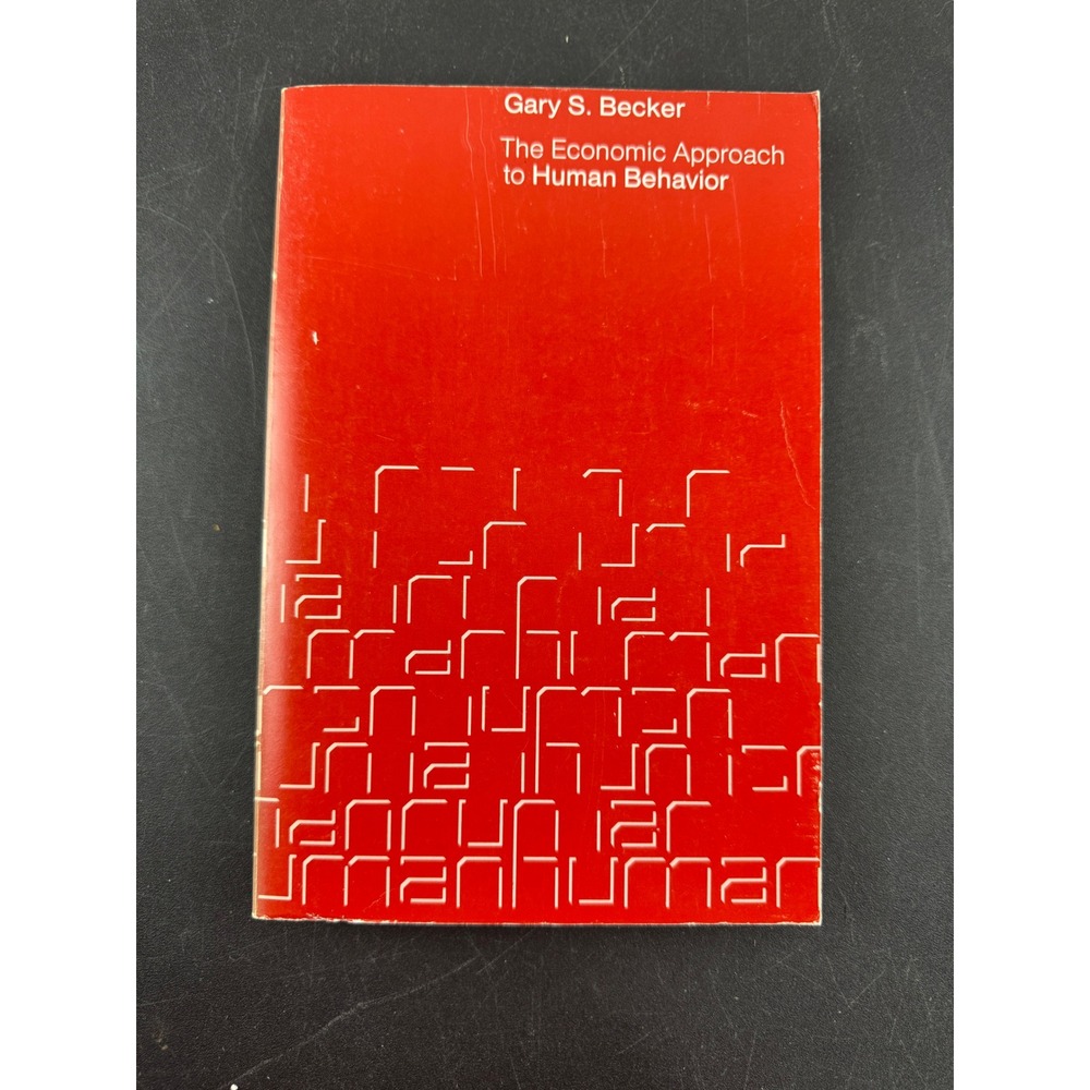 The Economic Approach to Human Behavior Gary S Becker Chicago Press Paperback